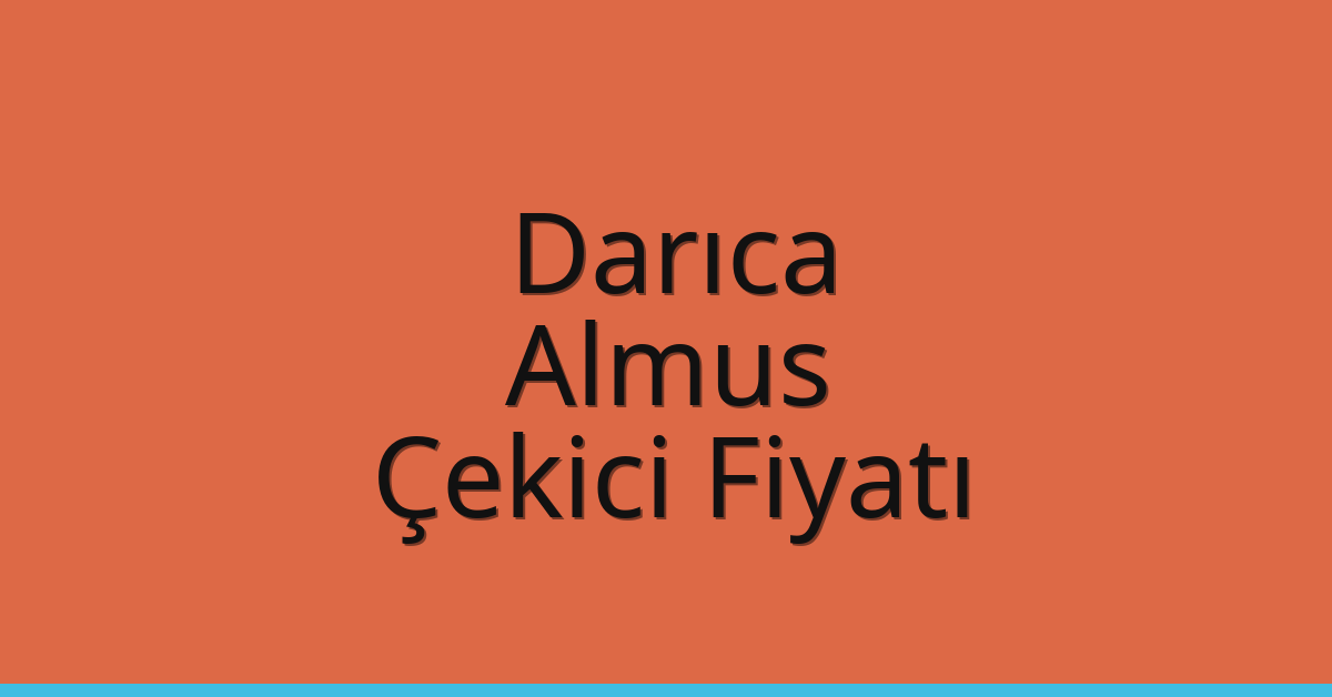 Darıca Çekici Fiyatı – Almus Oto Kurtarıcı Ücreti