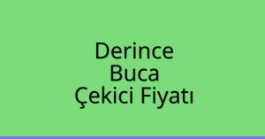 Derince Çekici Fiyatı – Buca Oto Kurtarıcı Ücreti
