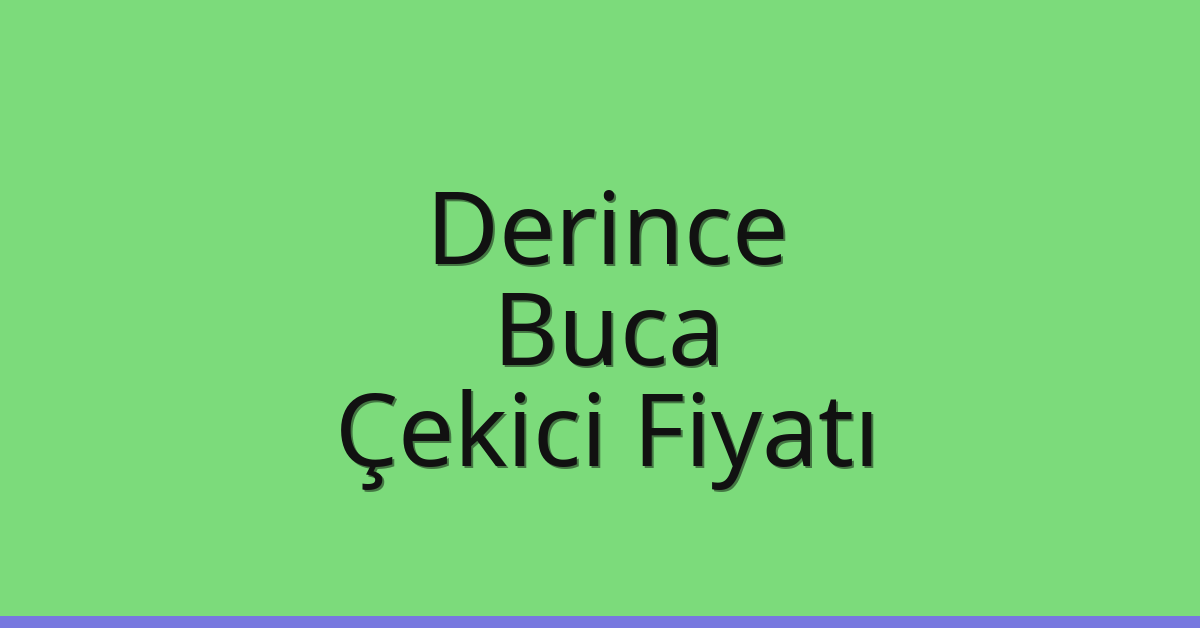 Derince Çekici Fiyatı - Buca Oto Kurtarıcı Ücreti Derince Çekici Fiyatı – Buca Oto Kurtarıcı Ücreti