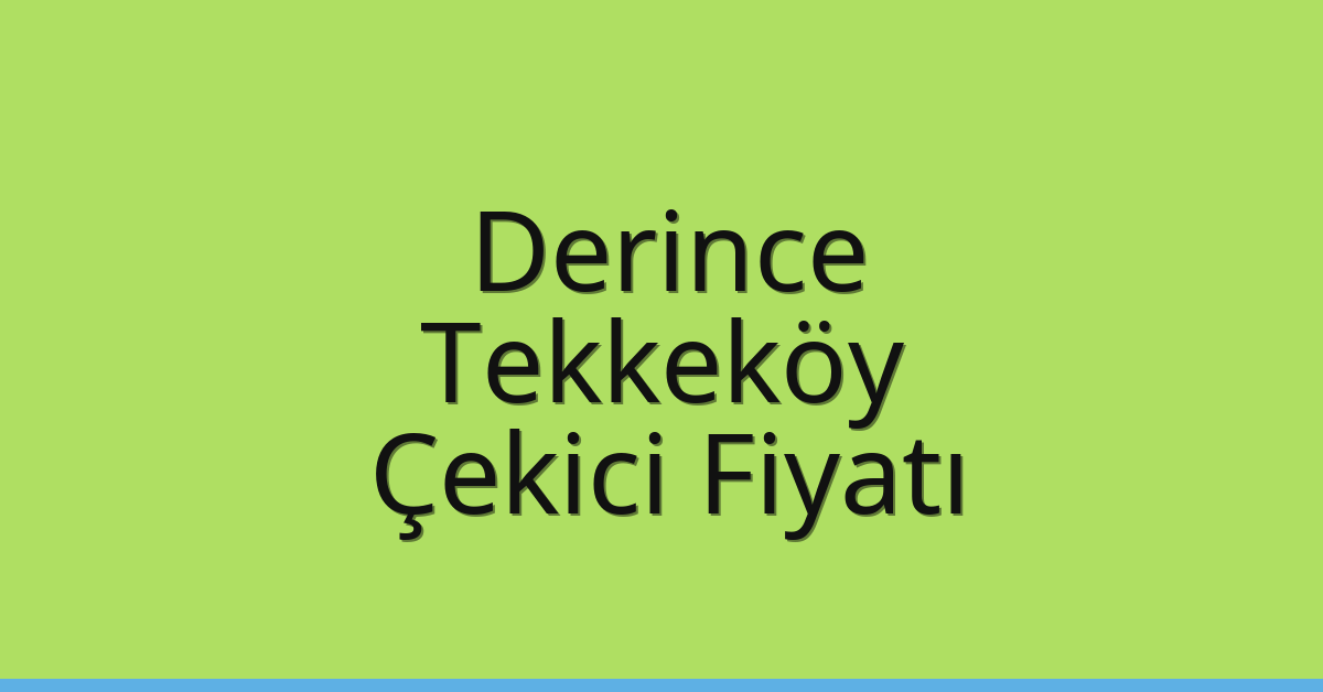 Derince Çekici Fiyatı – Tekkeköy Oto Kurtarıcı Ücreti Derince Çekici Fiyatı – Tekkeköy Oto Kurtarıcı Ücreti