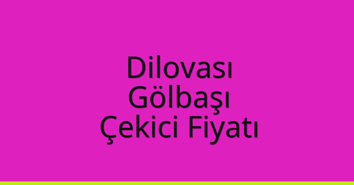 Dilovası Çekici Fiyatı – Gölbaşı Oto Kurtarıcı Ücreti Dilovası Çekici Fiyatı – Gölbaşı Oto Kurtarıcı Ücreti
