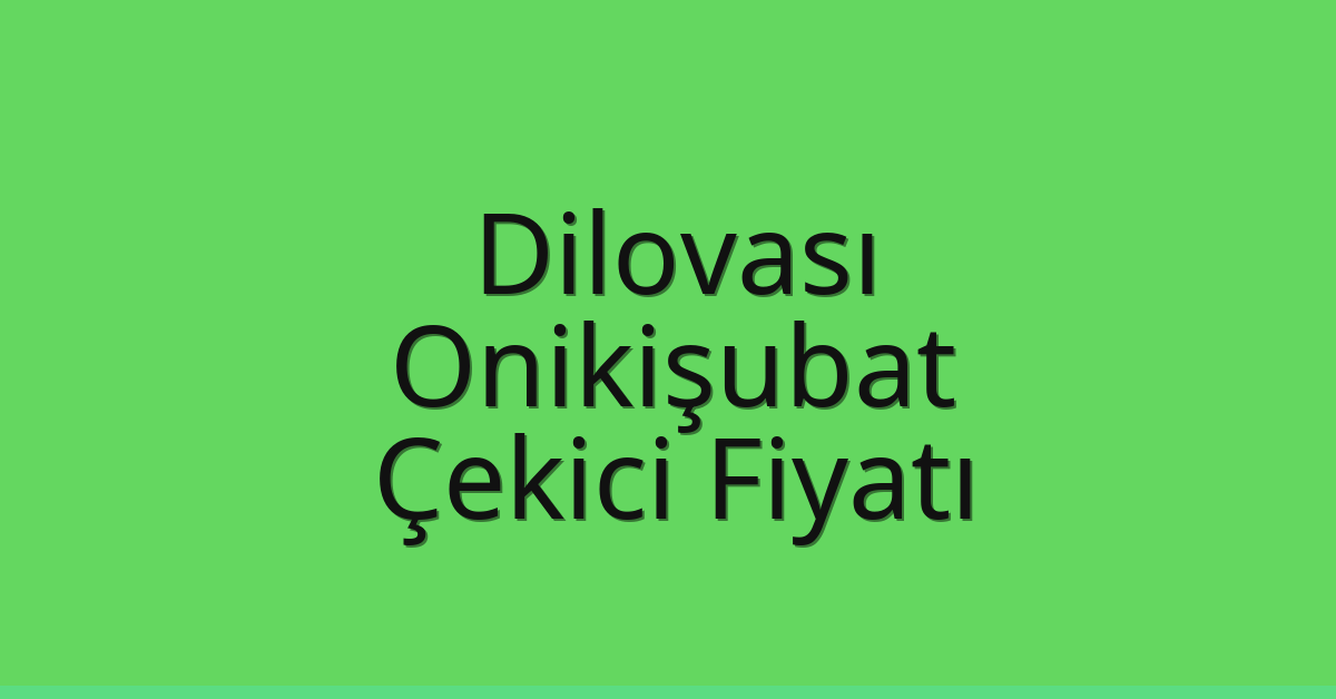 Dilovası Çekici Fiyatı – Onikişubat Oto Kurtarıcı Ücreti Dilovası Çekici Fiyatı – Onikişubat Oto Kurtarıcı Ücreti