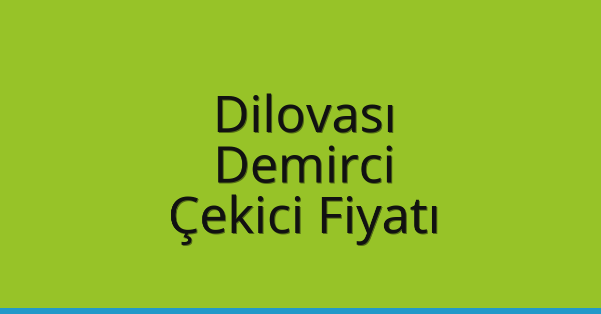 Dilovası Çekici Fiyatı – Demirci Oto Kurtarıcı Ücreti