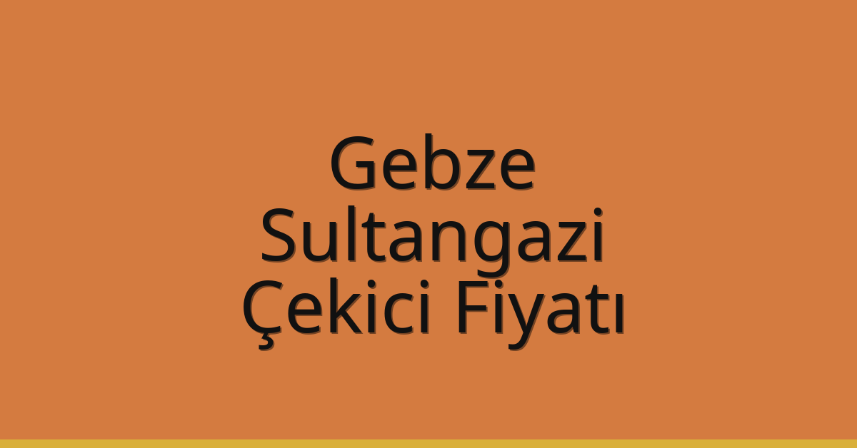 Gebze Çekici Fiyatı – Sultangazi Oto Kurtarıcı Ücreti Gebze Çekici Fiyatı – Sultangazi Oto Kurtarıcı Ücreti