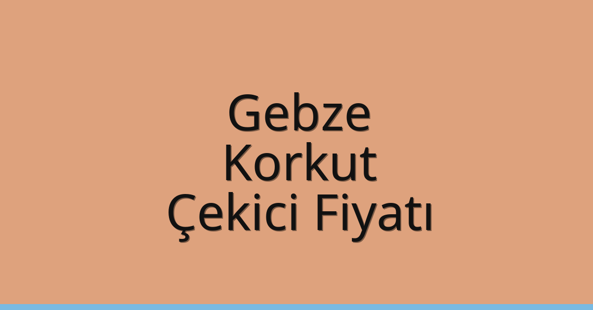 Gebze Çekici Fiyatı – Korkut Oto Kurtarıcı Ücreti Gebze Çekici Fiyatı – Korkut Oto Kurtarıcı Ücreti