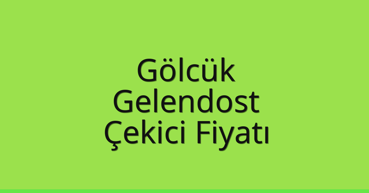 Gölcük Çekici Fiyatı – Gelendost Oto Kurtarıcı Ücreti