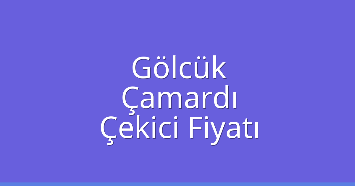 Gölcük Çekici Fiyatı – Çamardı Oto Kurtarıcı Ücreti Gölcük Çekici Fiyatı – Çamardı Oto Kurtarıcı Ücreti