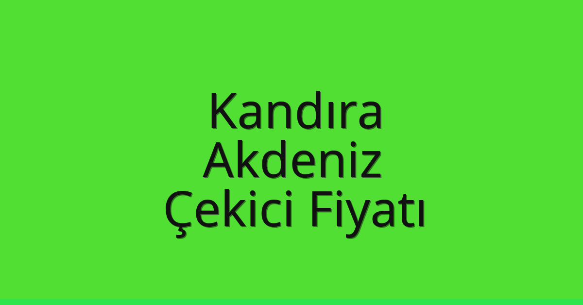 Kandıra Çekici Fiyatı – Akdeniz Oto Kurtarıcı Ücreti Kandıra Çekici Fiyatı – Akdeniz Oto Kurtarıcı Ücreti