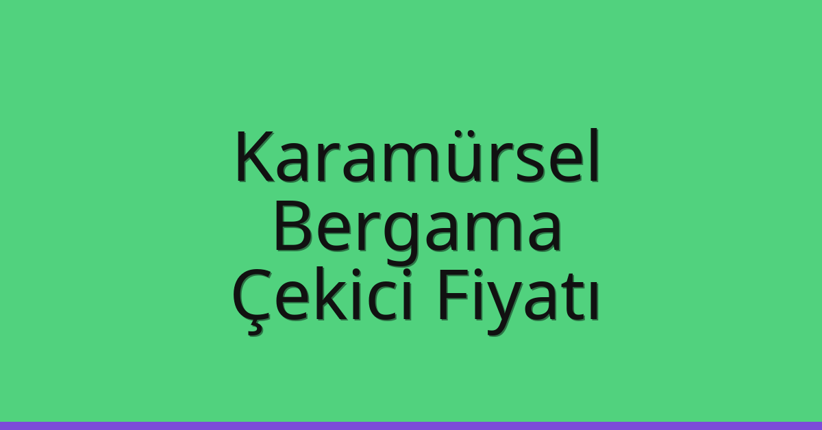 Karamürsel Çekici Fiyatı – Bergama Oto Kurtarıcı Ücreti Karamürsel Çekici Fiyatı – Bergama Oto Kurtarıcı Ücreti