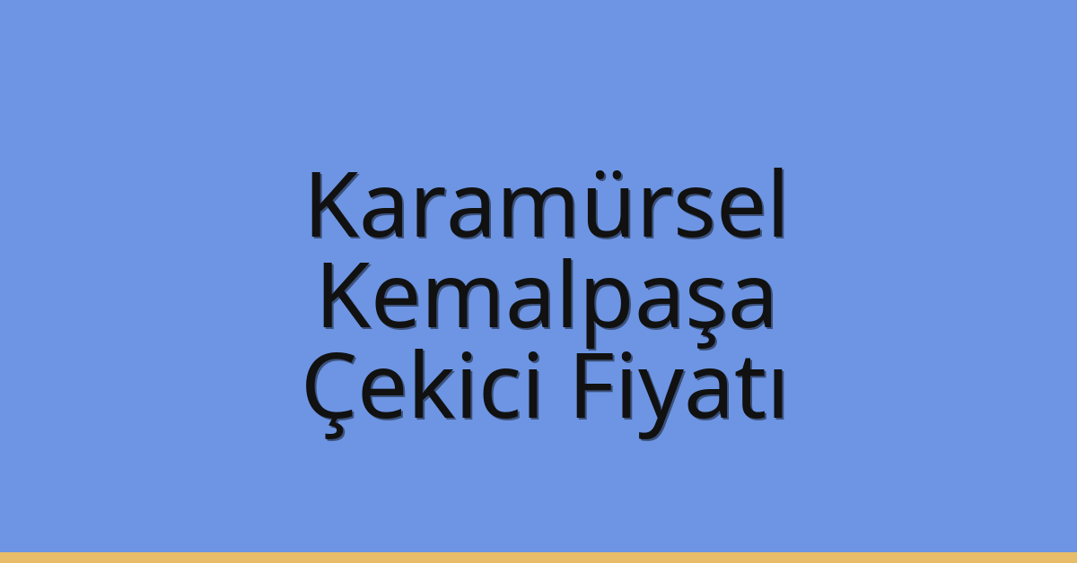 Karamürsel Çekici Fiyatı – Kemalpaşa Oto Kurtarıcı Ücreti Karamürsel Çekici Fiyatı – Kemalpaşa Oto Kurtarıcı Ücreti