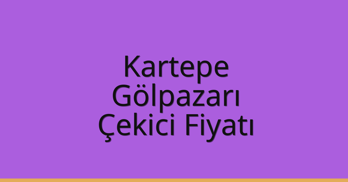 Kartepe Çekici Fiyatı – Gölpazarı Oto Kurtarıcı Ücreti Kartepe Çekici Fiyatı – Gölpazarı Oto Kurtarıcı Ücreti