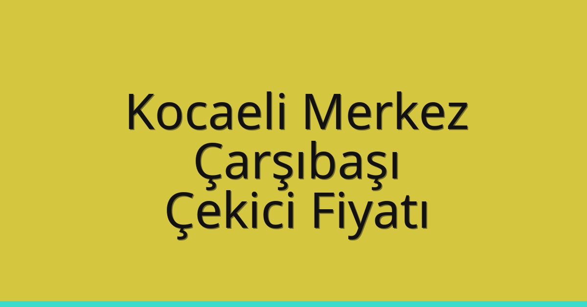 Kocaeli Merkez Çekici Fiyatı – Çarşıbaşı Oto Kurtarıcı Ücreti Kocaeli Merkez Çekici Fiyatı – Çarşıbaşı Oto Kurtarıcı Ücreti