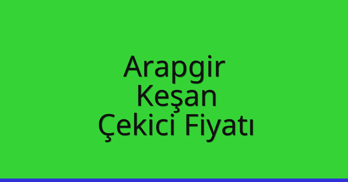 Arapgir Çekici Fiyatı – Keşan Oto Kurtarıcı Ücreti Arapgir Çekici Fiyatı – Keşan Oto Kurtarıcı Ücreti