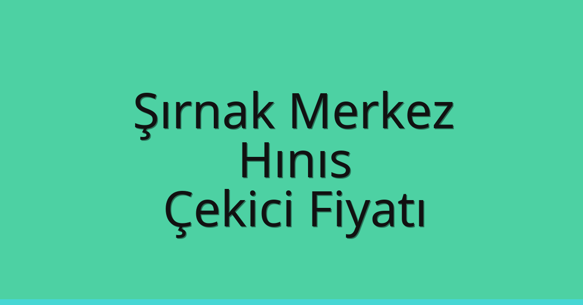 Şırnak Merkez Çekici Fiyatı – Hınıs Oto Kurtarıcı Ücreti Şırnak Merkez Çekici Fiyatı – Hınıs Oto Kurtarıcı Ücreti