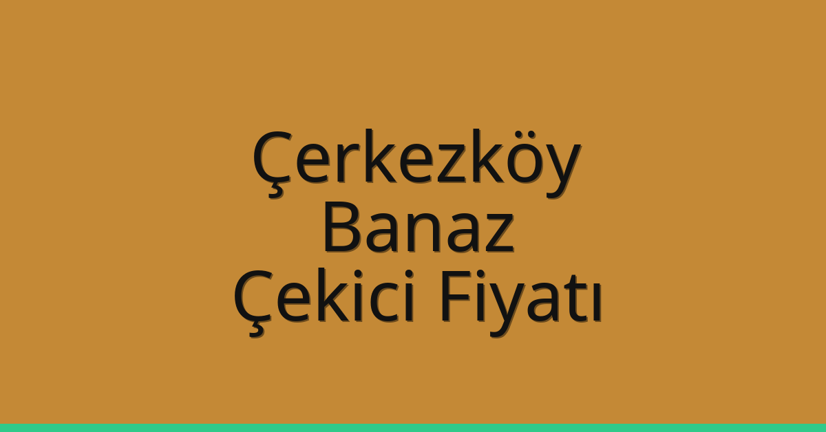 Çerkezköy Çekici Fiyatı – Banaz Oto Kurtarıcı Ücreti Çerkezköy Çekici Fiyatı – Banaz Oto Kurtarıcı Ücreti