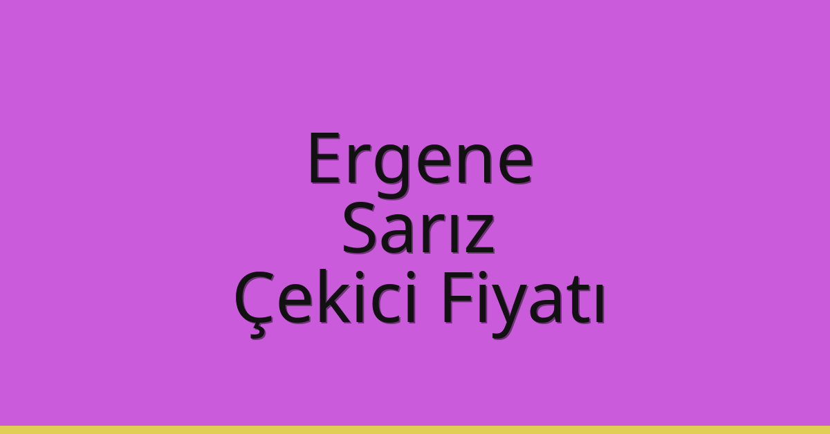 Ergene Çekici Fiyatı – Sarız Oto Kurtarıcı Ücreti