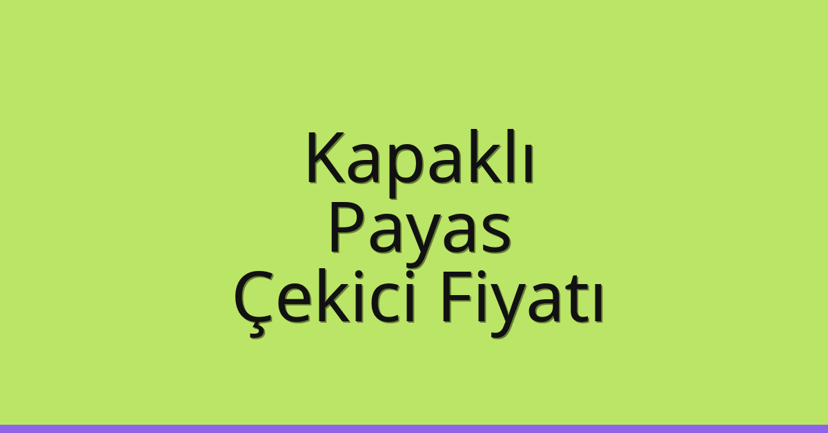 Kapaklı Çekici Fiyatı – Payas Oto Kurtarıcı Ücreti Kapaklı Çekici Fiyatı – Payas Oto Kurtarıcı Ücreti