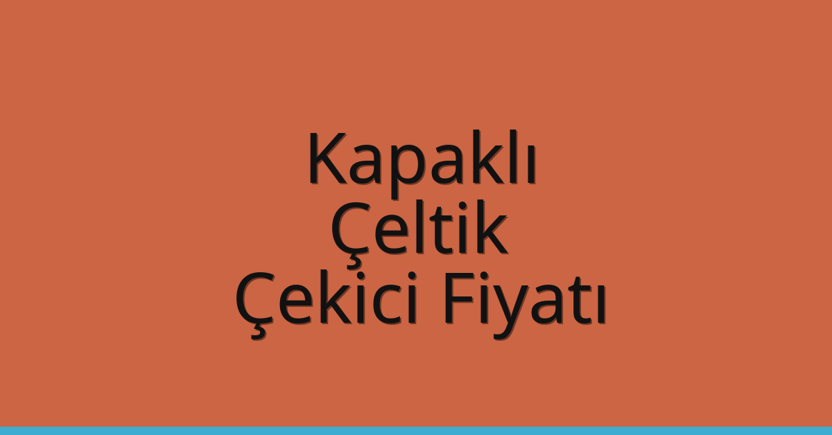 Kapaklı Çekici Fiyatı – Çeltik Oto Kurtarıcı Ücreti Kapaklı Çekici Fiyatı – Çeltik Oto Kurtarıcı Ücreti