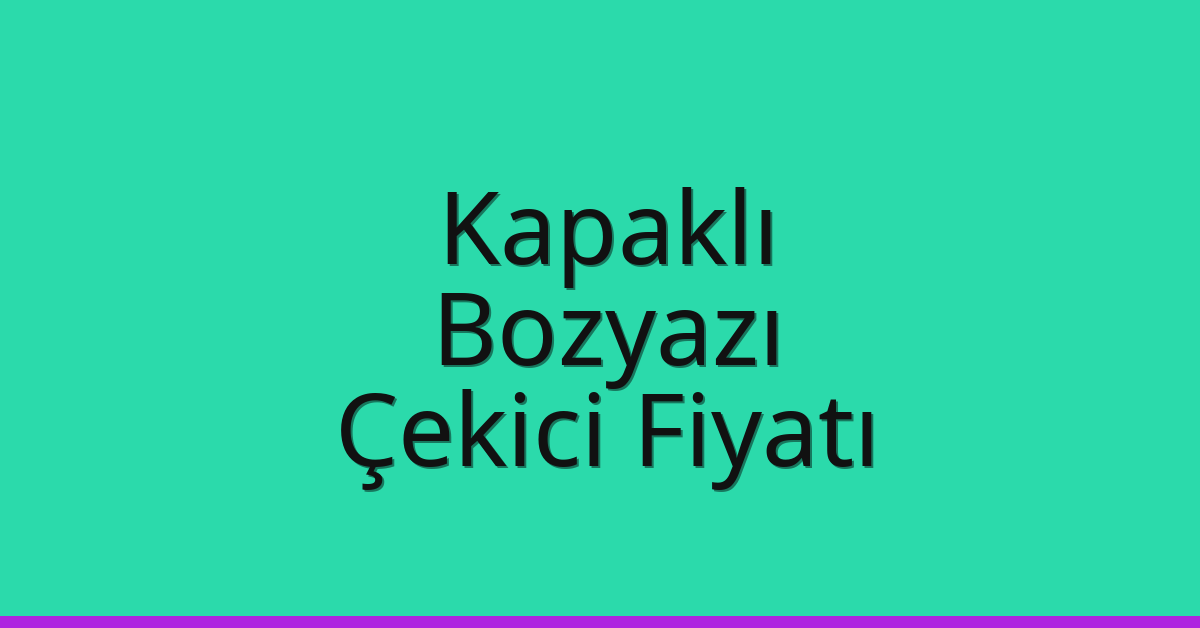 Kapaklı Çekici Fiyatı – Bozyazı Oto Kurtarıcı Ücreti Kapaklı Çekici Fiyatı – Bozyazı Oto Kurtarıcı Ücreti