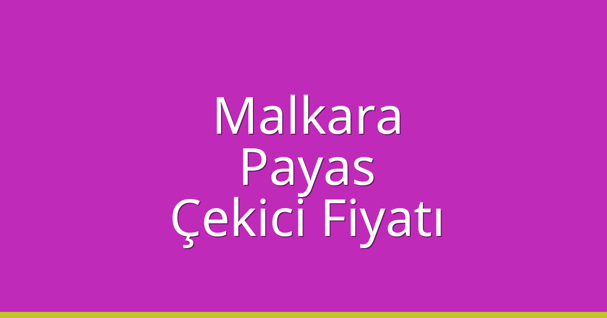 Malkara Çekici Fiyatı – Payas Oto Kurtarıcı Ücreti Malkara Çekici Fiyatı – Payas Oto Kurtarıcı Ücreti