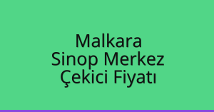Malkara Çekici Fiyatı – Sinop Merkez Oto Kurtarıcı Ücreti