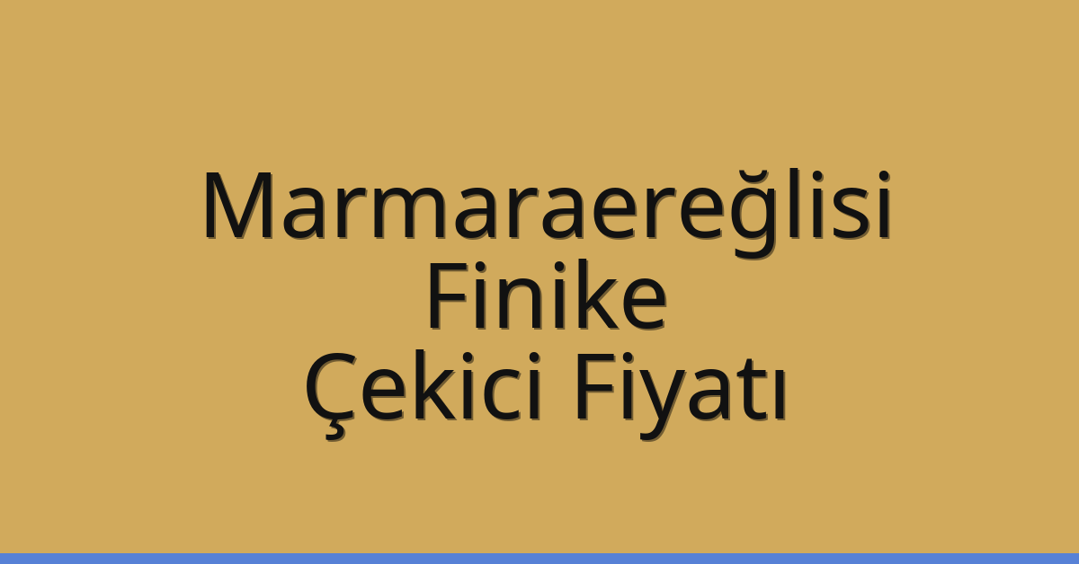 Marmaraereğlisi Çekici Fiyatı – Finike Oto Kurtarıcı Ücreti Marmaraereğlisi Çekici Fiyatı – Finike Oto Kurtarıcı Ücreti