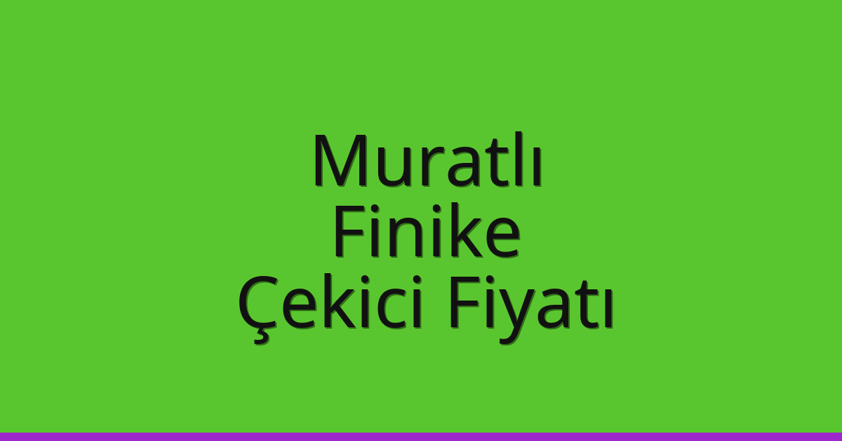 Muratlı Çekici Fiyatı – Finike Oto Kurtarıcı Ücreti Muratlı Çekici Fiyatı – Finike Oto Kurtarıcı Ücreti