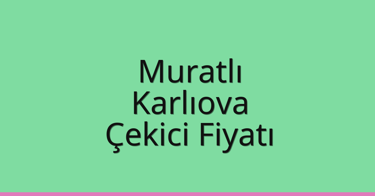 Muratlı Çekici Fiyatı – Karlıova Oto Kurtarıcı Ücreti Muratlı Çekici Fiyatı – Karlıova Oto Kurtarıcı Ücreti