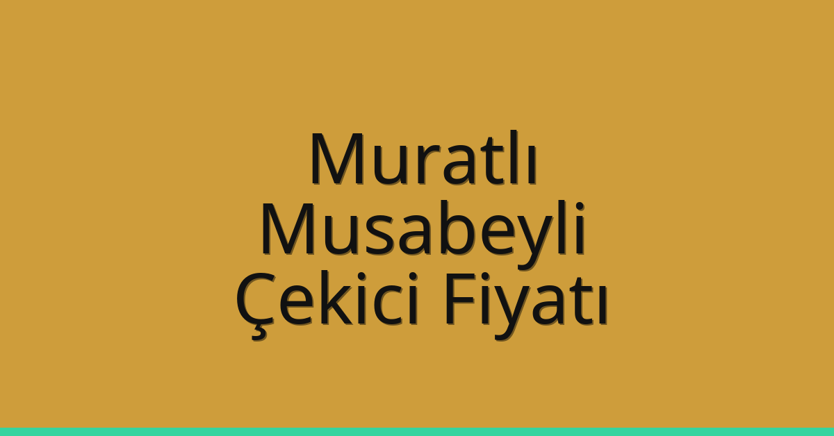 Muratlı Çekici Fiyatı – Musabeyli Oto Kurtarıcı Ücreti Muratlı Çekici Fiyatı – Musabeyli Oto Kurtarıcı Ücreti