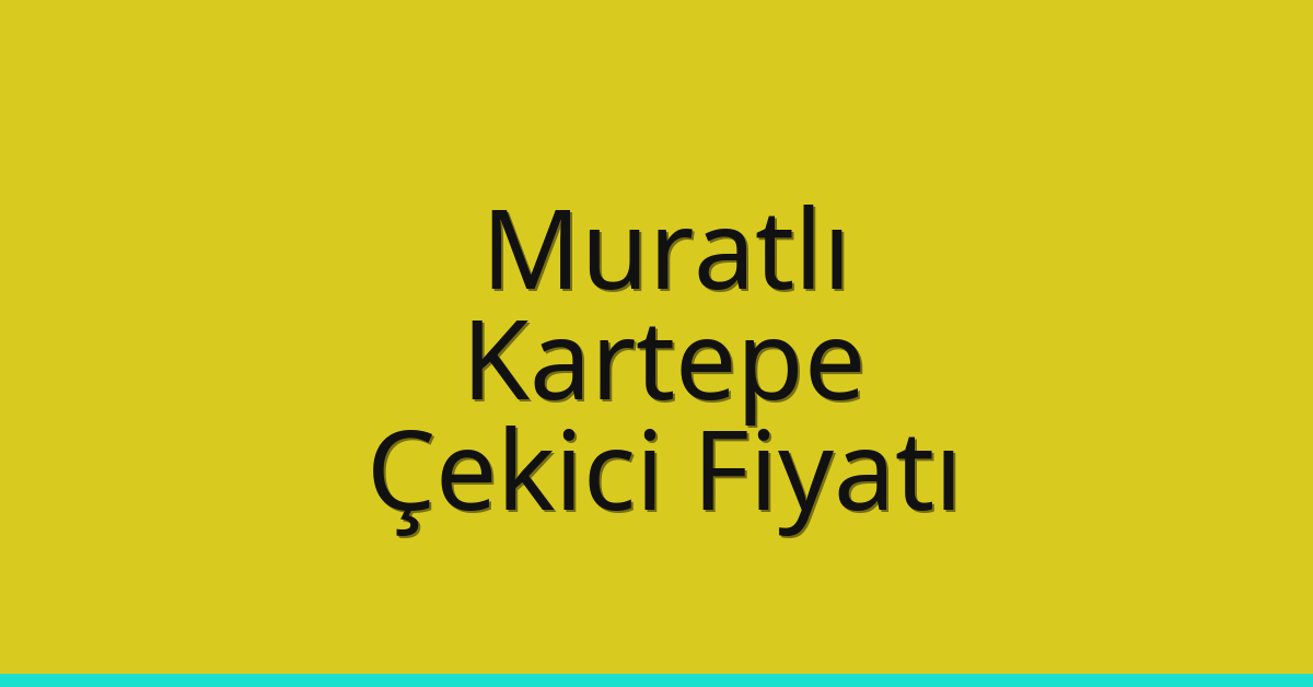Muratlı Çekici Fiyatı – Kartepe Oto Kurtarıcı Ücreti Muratlı Çekici Fiyatı – Kartepe Oto Kurtarıcı Ücreti