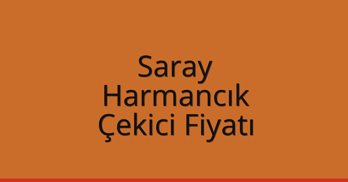 Saray Çekici Fiyatı – Harmancık Oto Kurtarıcı Ücreti