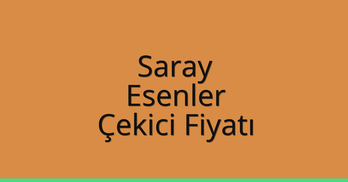 Saray Çekici Fiyatı – Esenler Oto Kurtarıcı Ücreti Saray Çekici Fiyatı – Esenler Oto Kurtarıcı Ücreti