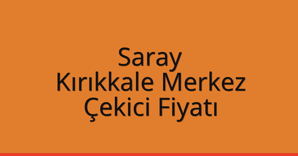 Saray Çekici Fiyatı – Kırıkkale Merkez Oto Kurtarıcı Ücreti Saray Çekici Fiyatı – Kırıkkale Merkez Oto Kurtarıcı Ücreti