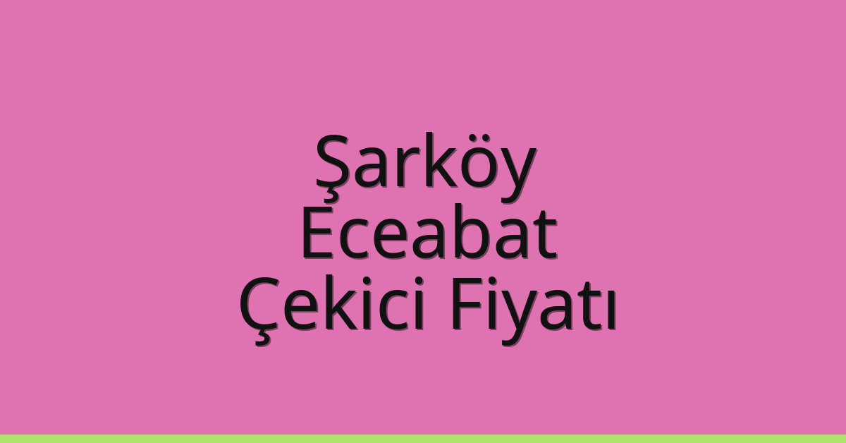 Şarköy Çekici Fiyatı – Eceabat Oto Kurtarıcı Ücreti Şarköy Çekici Fiyatı – Eceabat Oto Kurtarıcı Ücreti
