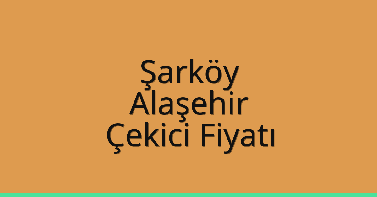 Şarköy Çekici Fiyatı – Alaşehir Oto Kurtarıcı Ücreti Şarköy Çekici Fiyatı – Alaşehir Oto Kurtarıcı Ücreti